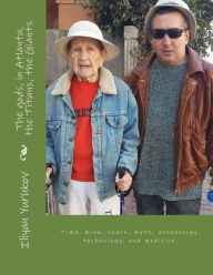 Title: The gods, in Atlanta, the Titans, the Giants: Time, mind, space, myth, archeology, technology, and medicine., Author: Nellya A Yurukov