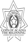 Cops of Acadia: The Beginning