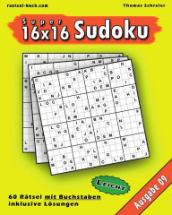 Title: Leichte 16x16 Buchstaben Sudoku 09: Leichte 16x16 Buchstaben-Sudoku, Ausgabe 09, Author: Thomas Schreier