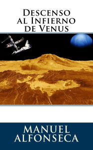 Title: Descenso al Infierno de Venus, Author: Manuel Alfonseca