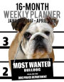 Most Wanted Bulldog 2017-2018 Weekly Planner - 16 Month: Large (11 X 8.5-Inches) Daily Diary Monthly Yearly Calendar