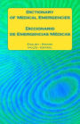 Dictionary of Medical Emergencies / Diccionario de Emergencias Medicas: English - Spanish Ingles - Espanol