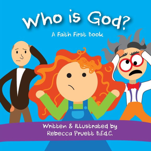 Who Is God?: The Characteristics Of God By Rebecca Pruett B Ed C ...