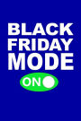 Black Friday Mode On: Writing Journal Lined, Diary, Notebook for Men & Women