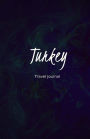 Turkey Travel Journal: Perfect Size 100 Page Travel Notebook Diary