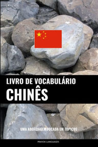 Title: Livro de Vocabulário Chinês: Uma Abordagem Focada Em Tópicos, Author: Pinhok Languages