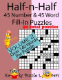 Half-n-Half Fill-In Puzzles, 45 number & 45 Word Fill-In Puzzles, Volume 2