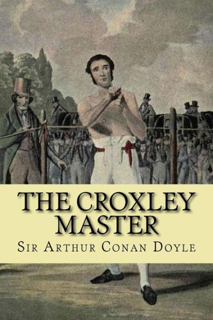 The Croxley Master By Arthur Conan Doyle, Paperback 