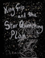 King Grip and the Star Quenching Plan
