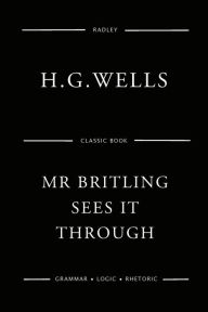 Title: Mr Britling Sees It Through, Author: H. G. Wells