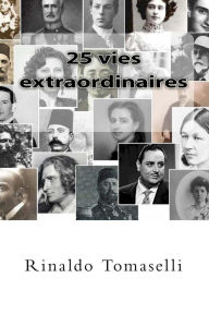 Title: 25 vies extraordinaires, Author: Rinaldo Tomaselli