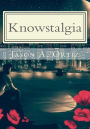 Knowstalgia: Poems about the Past and Pending