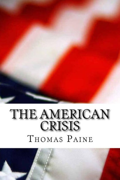 an analysis of the book the crisis by thomas paine Thomas paine who was a dynamic philosophical presence in the american revolution of 1776 wrote his last book in 1795 on an investigation and commentary of organized religion with a focus on christianity. an analysis of the book the crisis by thomas paine Thomas paine who was a dynamic philosophical presence in the american revolution of 1776 wrote his last book in 1795 on an investigation and commentary of organized religion with a focus on christianity.
