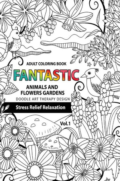 flower coloring books for adults relaxation: coloring books for adults  relaxation flowers animals and garden (Paperback)