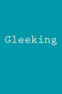 Gleeking: A 6 x 9 Lined Journal