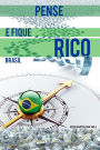 Pense e Fique Rico ~ Brasil: Este livro pode ser 1 milho de dolares para voce!