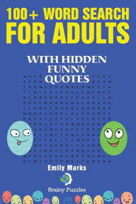 Title: 100+ Word Search for Adults: With Hidden Funny Quotes, Author: Emily Marks