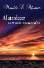 Al atardecer con mis recuerdos
