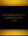 Elevatic Devices Maintenance Log (Log Book, Journal - 125 pgs, 8.5 X 11 inches): Elevatic Devices Maintenance Logbook (Black cover, X-Large)