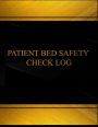 Patient Bed Safety Check Log (Log Book, Journal - 125 pgs, 8.5 X 11 inches): Patient Bed Safety Check Logbook (Black cover, X-Large)
