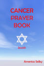 Cancer Prayer Book Jewish Faith: Jewish Faith Cancer Prayer Book