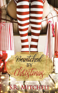 Title: Bewitched by Christmas, Author: S R Mitchell