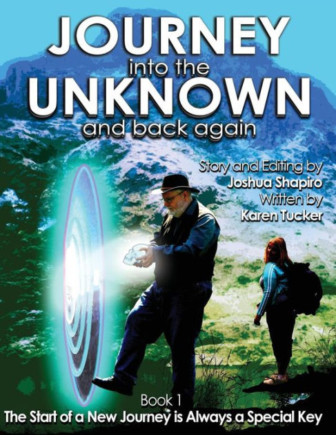 Journey Into The Unknown And Back Again: Book 1, The Start Of A New ...