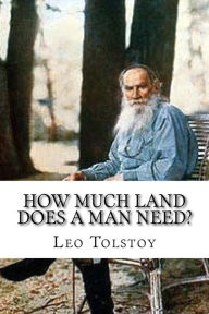 Title: How Much Land Does A Man Need?, Author: Leo Tolstoy