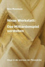 Ninas Werkstatt: Das Milliardenspiel verstehen: Wege in die und aus der Finanzkrise