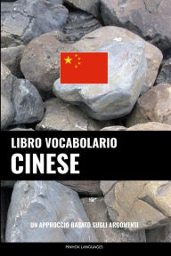 Title: Libro Vocabolario Cinese: Un Approccio Basato sugli Argomenti, Author: Pinhok Languages