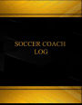 Soccer Coach Log (Log Book, Journal - 125 pgs, 8.5 X 11 inches): Soccer Coach Logbook (Black cover, X-Large)