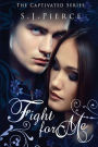 Fight for Me (Captivated Series #2)