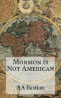 Mormon is Not American