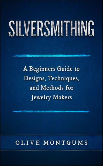 silversmithing for jewelry makers