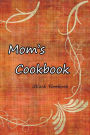 Mom's Cookbook: Blank Cookbook To Write In (Blank Cookbooks and Recipe Books)