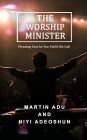 The Worship Minister: Pleasing God As You Fulfill His Call