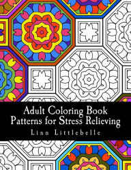 Title: Adult Coloring Book - Patterns for Stress Relieving, Author: Linn Littlebelle