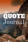 My Quote Journal: A Voyage of Personal Reflection, Introspection & Self-Discovery
