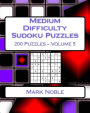 Medium Difficulty Sudoku Puzzles Volume 5: Medium Sudoku Puzzles For Intermediate Players