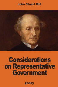 Title: Considerations on Representative Government, Author: John Stuart Mill