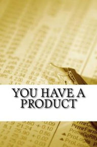 Title: You Have a Product, Author: You Also Have a Product