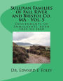 Sullivan Families of Fall River and Bristol Co. MA - Vol. 5: Descendants of Immigrants born 1825 to 1840