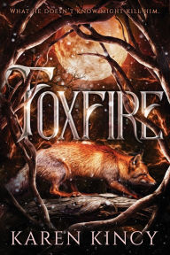 Title: Foxfire, Author: Karen Kincy
