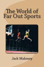 The World of Far Out Sports