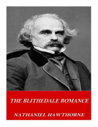 Title: The Blithedale Romance, Author: Nathaniel Hawthorne