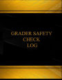 Grader Safety Check Log (Log Book, Journal - 125 pgs, 8.5 X 11 inches): Grader Safety Check Logbook (Black cover, X-Large)