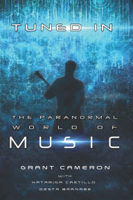 Title: Tuned-In: The Paranormal World of Music, Author: Katarina Castillo