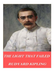 Title: The Light That Failed, Author: Rudyard Kipling