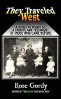 They Traveled West: A Series Of Poems As A Tribute And Testament To Those Who Came Before