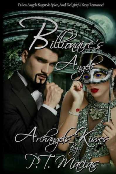 Billionaire's Angel: Fallen Angels Sugar & Spice, And Delightful Sexy Romance!